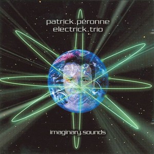 Patrick Peronne Electrick Trio - Imaginary Sounds (2000)