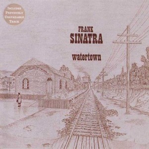 Frank Sinatra - Watertown (1970 / 1999)
