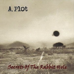 A. Plot - Secrets Of The Rabbit Hole (2CD) (2017)