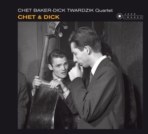 Chet Baker & Dick Twardzik Quartet - Chet & Dick (2016)