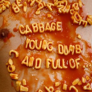 Cabbage - Young, Dumb And Full Of... (2017)