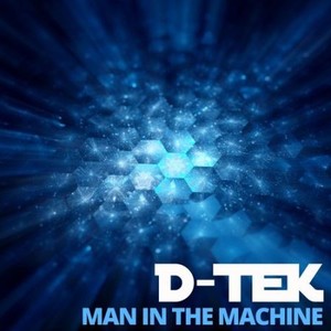 D-Tek - Man In The Machine (2017)