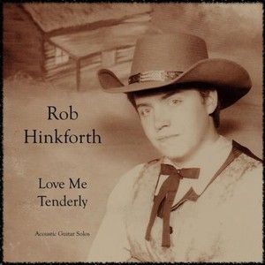 Rob Hinkforth - Love Me Tenderly (2017)