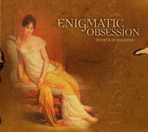 Enigmatic Obsession - Secrets Of Seduction (2005)