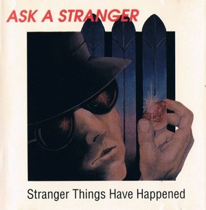 Ask A Stranger - Stranger Things Have Happened (1991)
