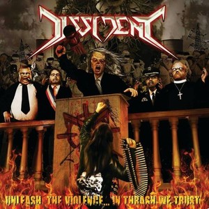 Dissident - Unleash the Violence... In Thrash We Trust (2015)