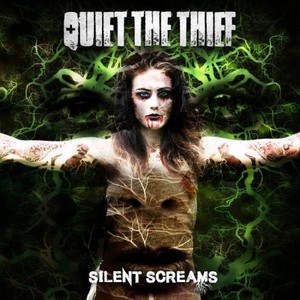 Quiet the Thief - Silent Screams (2017)