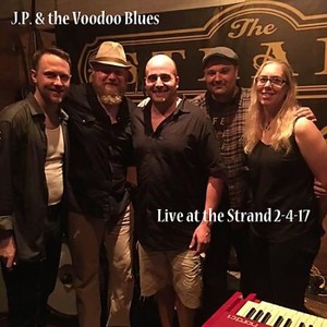 J.P. & the Voodoo Blues - Live at the Strand (2017)