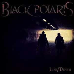 Black Polaris - Life / Death (EP) (2013)
