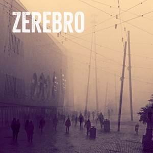 Zerebro - Zerebro (2017)