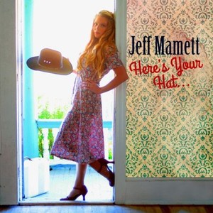 Jeff Mamett - Here's Your Hat (2015)