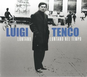 Luigi Tenco - Lontano, Lontano nel Tempo (2017)