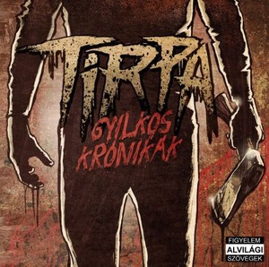 Tirpa - Gyilkos Krónikák (2012)