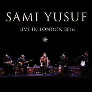 Sami Yusuf - Live in London 2016 (2017)