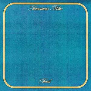 Toad - Tomorrow Blue (1972 / 2000)