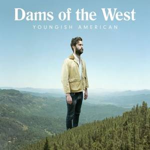 Dams Of The West - Youngish American (2017)
