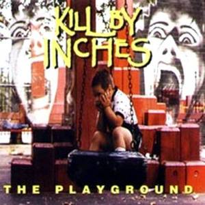 Kill by Inches - The Playground (1994)