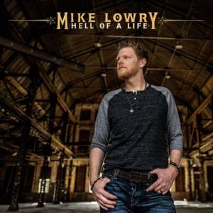 Mike Lowry - Hell Of A Life (2017)