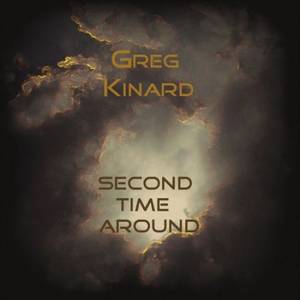 Greg Kinard - Second Time Around (06 March 2017)