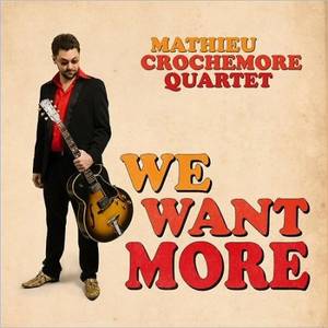 Mathieu Crochemore Quartet - We Want More (2017)