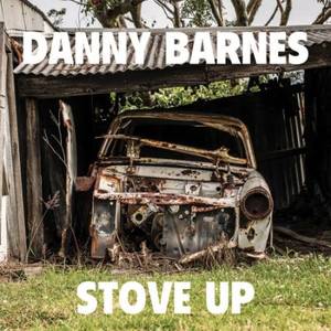 Danny Barnes - Stove Up (2017)