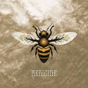Bees Made Honey In The Vein Tree - Medicine (2017)