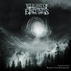Weight Of Emptiness - Anfractuous Moments For Redemption (2017)