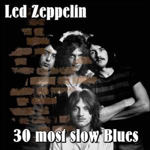 Led Zeppelin - 30 most slow Blues (2017)
