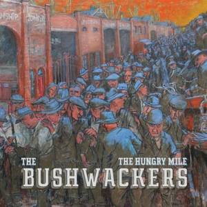 The Bushwackers - The Hungry Mile (2017)