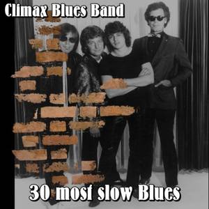 Climax Blues Band - 30 most slow Blues (2017)