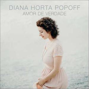 Diana Horta Popoff - Amor de Verdade (2018)