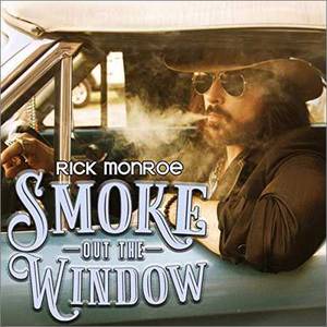 Rick Monroe - Smoke out the Window (2018)