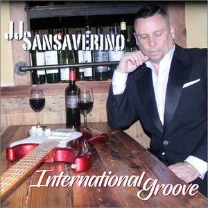JJ Sansaverino - International Groove (2018)