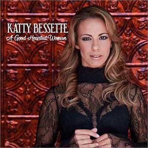 Katty Bessette - A Good Hearted Woman (2018)