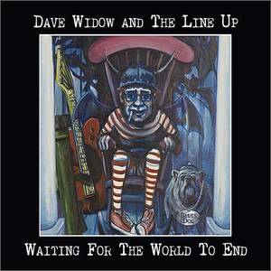 Dave Widow And The Line Up - Waiting For The World To End (2012)