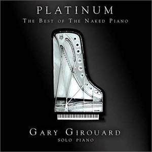 Gary Girouard - Platinum The Best of Naked Piano (2018)