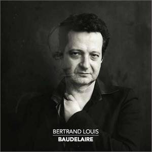 Bertrand Louis - Baudelaire (2018)