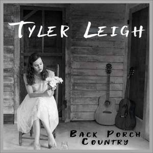 Tyler Leigh - Back Porch Country (2018)