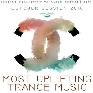 VA - Most Uplifting Trance Music (2018)