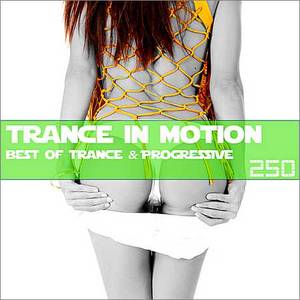 VA - Trance In Motion Vol.250 (Full Version) (2018)